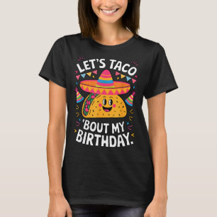 Laten we taco over verjaardag grappige mexicaanse t-shirt
