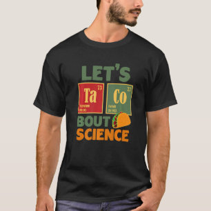 Laten we Taco'Bout Science Teacher Student Outfit T-shirt