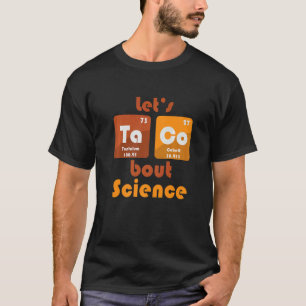 Laten we Taco'Bout Science Teacher Student Outfit T-shirt