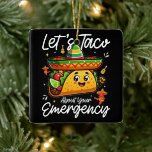 Laten we taco's eten en over je noodoproep als Mex Keramisch Ornament