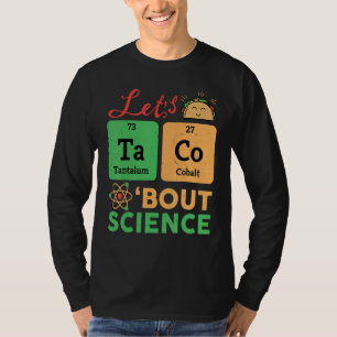 Laten we taco's over wetenschap scheikunde biologi t-shirt