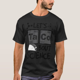Laten we Taco's vertellen over Science Food Pun Fu T-shirt