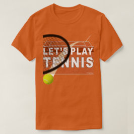 Laten we Tennis Clay Court spelen T-shirt