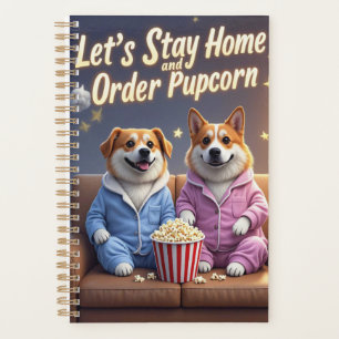 Laten we thuis blijven en Pupcorn Cartoon-honden b Planner