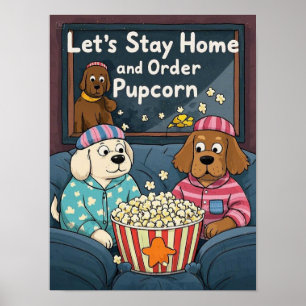 Laten we thuis blijven en Pupcorn Cartoon-honden b Poster