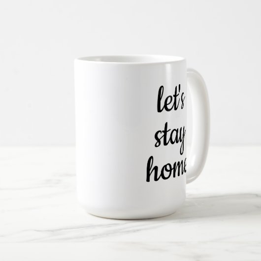 "Laten we thuisblijven" Koffiekoffie-Mok Koffiemok (Voorkant rechts)