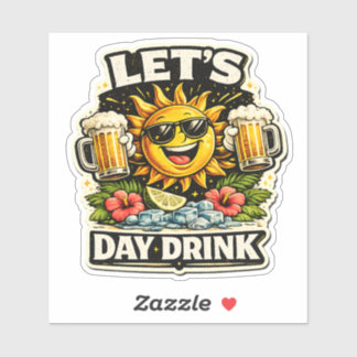 Laten we vandaag grappig drinken Zon Drinkende hum Sticker