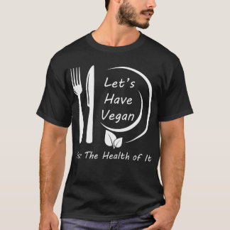 Laten we Vegan hebben T-shirt