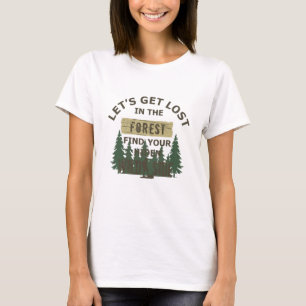 Laten we verdwalen in het bos t-shirt