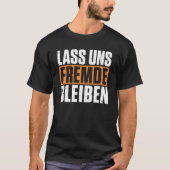 Laten we vreemde zwarte humor blijven t-shirt (Voorkant)