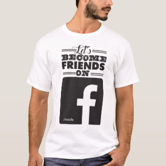 Laten we vrienden worden op Facebook T-shirt