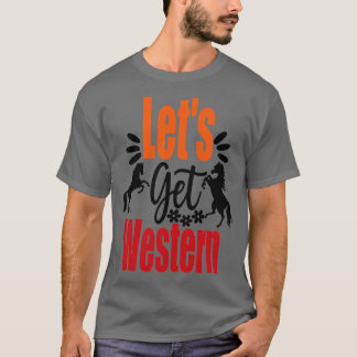 Laten we westerne paarden krijgen 1 t-shirt
