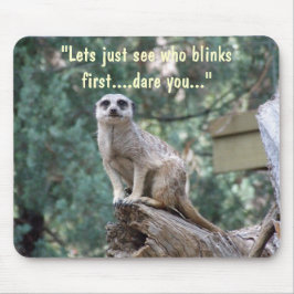 "Laten we zien wie het eerst knippert.." grappige Muismat