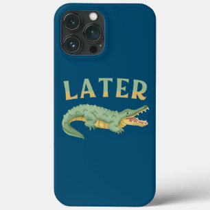 Later Gator Grappige Alligator Sarcastische Krokod iPhone 13 Pro Max Hoesje