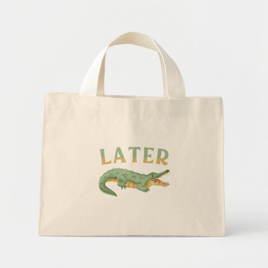 Later Gator Grappige Alligator Sarcastische Krokod Mini Tote Bag (Voorkant)