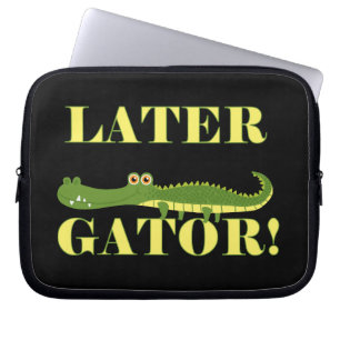 Later Gator Laptop Sleeve