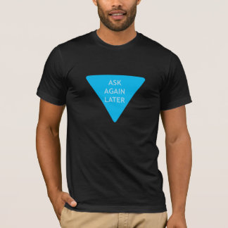 Later opnieuw vragen t-shirt