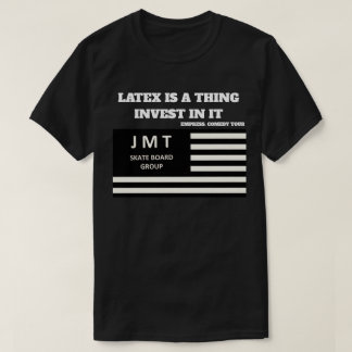 LATEX IS A THING T-Shirt