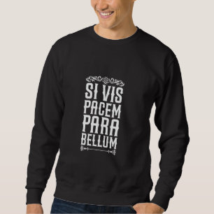 Latijn - Als je vrede wilt, bereid je dan voor op Trui