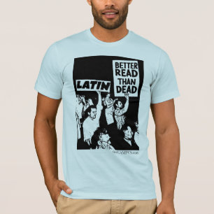 Latijn: Beter lezen dan dood T-shirt