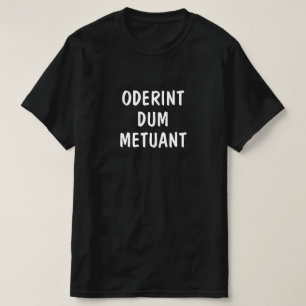 Latijn: Oderint dum metuant T-shirt