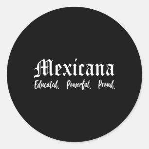 Latina Mexicana Opgeleid Krachtig Trots Mexicaans Ronde Sticker