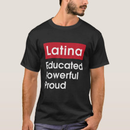 Latina Opgeleide krachtige proud - Latinas Pride G T-shirt