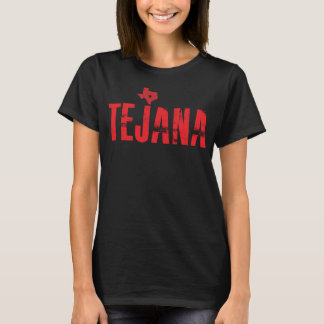 Latina Tejana Texas Chica Texan Latino Tejana T-shirt