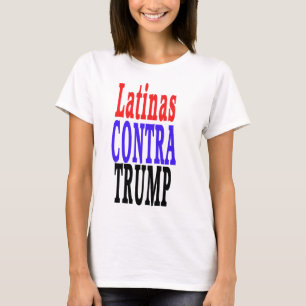 LATINAS contra Trump, Latina's tegen Trump T-shirt