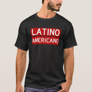 Latino americano koele latijns-amerikaanse citaat t-shirt