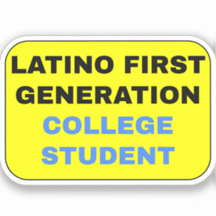 Latino First Generation College Student Sticker