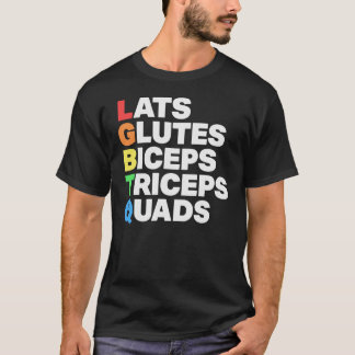 Lats Glutes Bicepsriceps Quads Lgbtq friends T-shirt