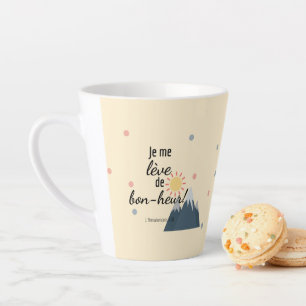 Latte Je me lève de bon-heur ! Tasse