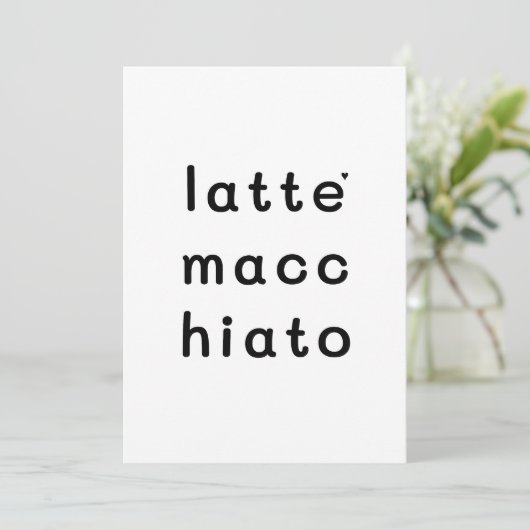 Latte macchiato - minimalistic typography card kaart (Staand voorkant)
