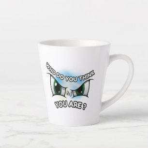 Latte Mug 12oz : Qui Pensez-Vous ?