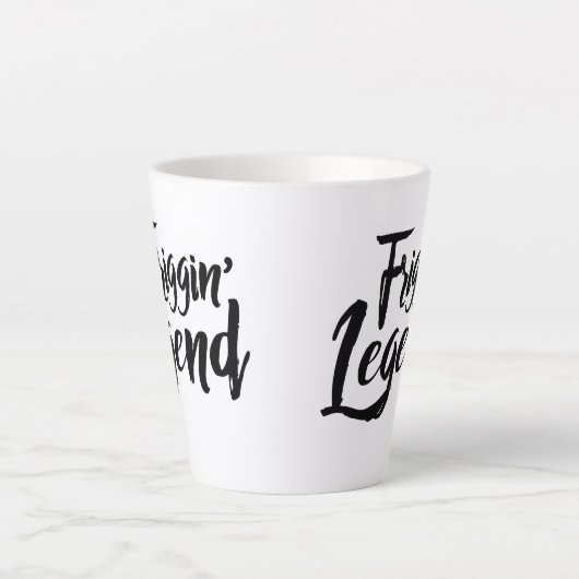 Latte Mug - Friggin' Legend (Devant)