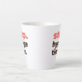 Latte Mug - Stop. Hygge Time. (Devant)