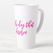 Latte Passe le jour où tu mérites la tasse (Angle droit)