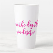 Latte Passe le jour où tu mérites la tasse (Devant)