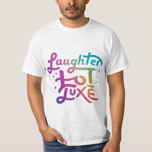Laughter Loot Luxe T-shirt (Voorkant)