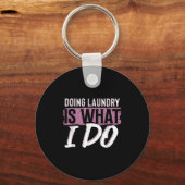 Laundry Is What I Do Funny Cleaning Life Quote  Sleutelhanger (Voorkant)