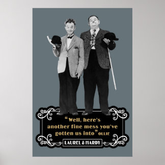 Laurel Hardy Well heres nog een mooie puinhoop You Poster