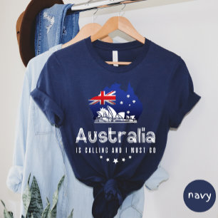 L'Australie Appelle Et Je Dois Aller T-shirt
