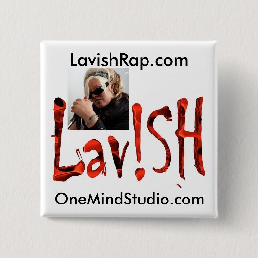 Lav!SH, Lavish Rapper Pin Vierkante Button 5,1 Cm (Voorkant)