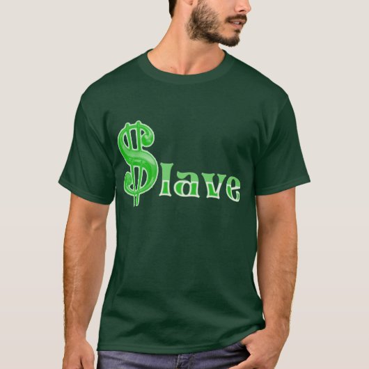 $lave - Geld Slave Apparel voor afdrukken T-shirt (Voorkant)