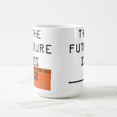 L'avenir est [réduit pour la vente rapide] Mug de  (Centre)