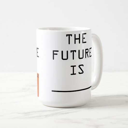 L'avenir est [réduit pour la vente rapide] Mug de  (Devant droit)