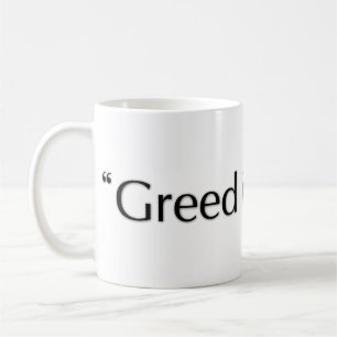 L'avidité est bonne tasse