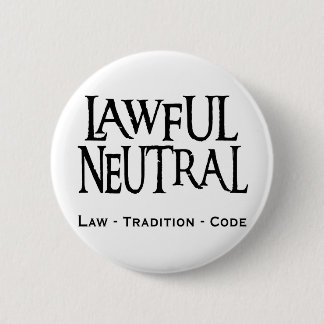 "Lawful Neutral" Ronde Button 5,7 Cm