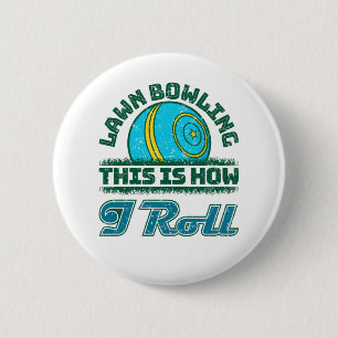 Lawn Bowling Dit is hoe ik rol Ronde Button 5,7 Cm